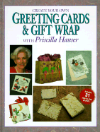 Create Your Own Greeting Cards and Gift Wrap with Priscilla Hauser