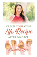 Create Your Own Life Recipe After Divorce