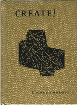 Create! - Arroyo, Eduardo, and Santacana, Amadeu (Editor)