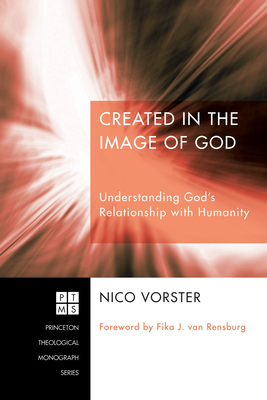 Created in the Image of God: Understanding God's Relationship with Humanity - Vorster, Nico, and Van Rensburg, Fika J (Foreword by)