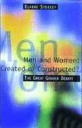 Created or Constructed?: The Great Gender Debate - Storkey, Elaine