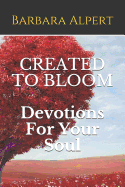 Created to Bloom: Devotions for Your Soul