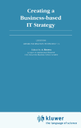 Creating a Business-Based It Strategy
