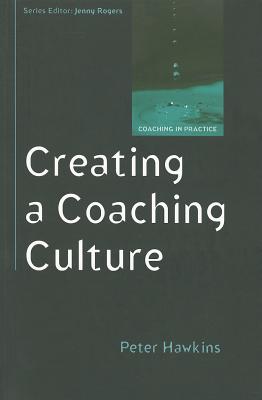Creating a Coaching Culture - Hawkins, Peter