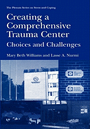 Creating a Comprehensive Trauma Center: Choices and Challenges