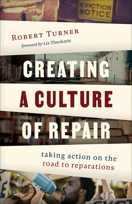 Creating a Culture of Repair - Turner, Robert