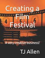 Creating a Film Festival: A very creative business!