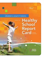 Creating a Healthy School Using the Healthy School Report Card: An ASCD Action Tool, Canadian 2nd Edition