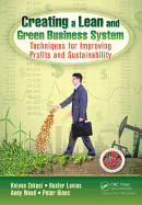 Creating a Lean and Green Business System: Techniques for Improving Profits and Sustainability