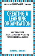 Creating a Learning Organisation - Braham, Barbara J