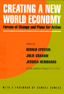 Creating a New World Economy: Forces of Change and Plans for Action