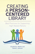 Creating a Person-Centered Library: Best Practices for Supporting High-Needs Patrons