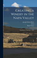 Creating a Winery in the Napa Valley: Oral History Transcript / 1985