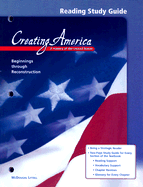Creating America: Reading Study Guide Beginnings Through Reconstruction