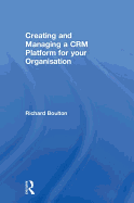 Creating and Managing a Crm Platform for Your Organisation