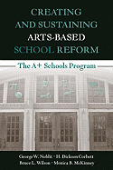 Creating and Sustaining Arts-Based School Reform: The A+ Schools Program