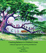 Creating Balance in Children s Lives: A Natural Approach to Learning and Behavior