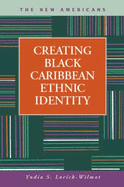 Creating Black Caribbean Ethnic Identity