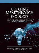Creating Breakthrough Products: Innovation from Product Planning to Program Approval