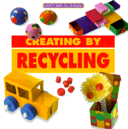 Creating by Recycling - Llimos, Anna, and Sadurni, Laia, and Blackbirch Press (Editor)
