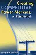 Creating Competitive Power Markets: The Pjm Model