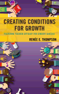 Creating Conditions for Growth: Fostering Teacher Efficacy for Student Success