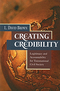 Creating Credibility: Legitimacy and Accountability for Transnational Civil Society