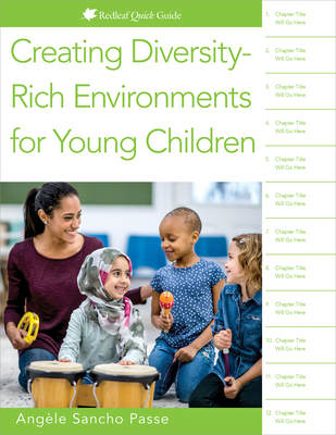 Creating Diversity-Rich Environments for Young Children: Redleaf Quick Guide - Passe, Angle Sancho