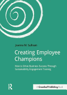 Creating Employee Champions: How to Drive Business Success Through Sustainability Engagement Training
