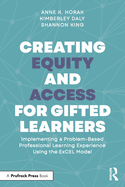 Creating Equity and Access for Gifted Learners: Implementing a Problem-Based Professional Learning Experience Using the Excel Model