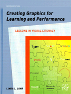 Creating Graphics for Learning and Performance: Lessons in Visual Literacy - Lohr, Linda L
