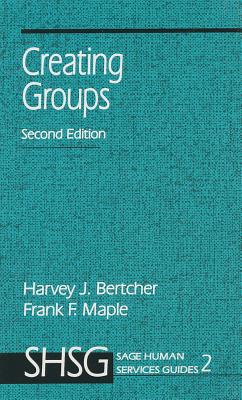 Creating Groups - Bertcher, Harvey J, and Maple, Frank F
