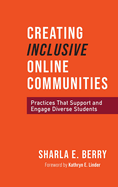 Creating Inclusive Online Communities: Practices That Support and Engage Diverse Students