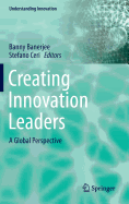 Creating Innovation Leaders: A Global Perspective