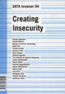 Creating Insecurity: Data Browser 04 - Sutzl, Wolfgang, and Cox, Geoff