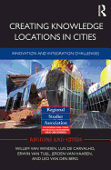 Creating Knowledge Locations in Cities: Innovation and Integration Challenges