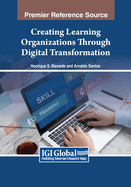 Creating Learning Organizations Through Digital Transformation