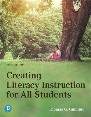 Creating Literacy Instruction for All Students Plus Mylab Education with Pearson Etext -- Access Card Package - Gunning, Thomas