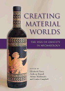 Creating Material Worlds: The Uses of Identity in Archaeology