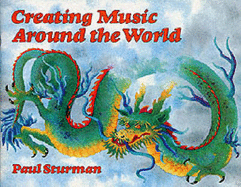 Creating Music Around the World - Sturman, Paul