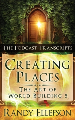 Creating Places - The Podcast Transcripts - Ellefson, Randy