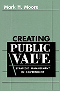 Creating Public Value: Strategic Management in Government