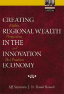 Creating Regional Wealth in the Innovation Economy: Models, Perspectives and Best Practices