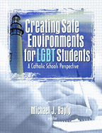Creating Safe Environments for LGBT Students: A Catholic Schools Perspective