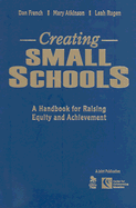 Creating Small Schools: A Handbook for Raising Equity and Achievement