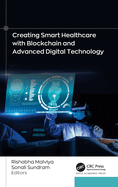 Creating Smart Healthcare with Blockchain and Advanced Digital Technology