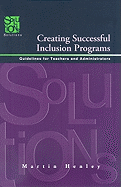 Creating Successful Inclusion Programs: Guidelines for Teachers and Administrators