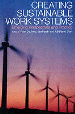 Creating Sustainable Work Systems: Developing Social Sustainability - Forslin, Jan (Editor), and Docherty, Peter (Editor), and Shani, A B (Rami) (Editor)