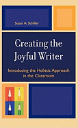 Creating the Joyful Writer: Introducing the Holistic Approach in the Classroom