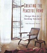 Creating the Peaceful Home: Design Ideas for a Soothing Sanctuary